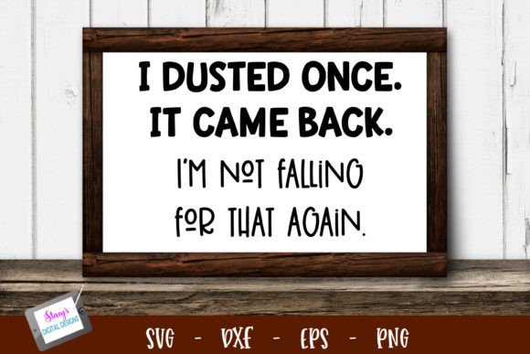 Funny Housework SVG I Dusted Once: A Designer’s Review