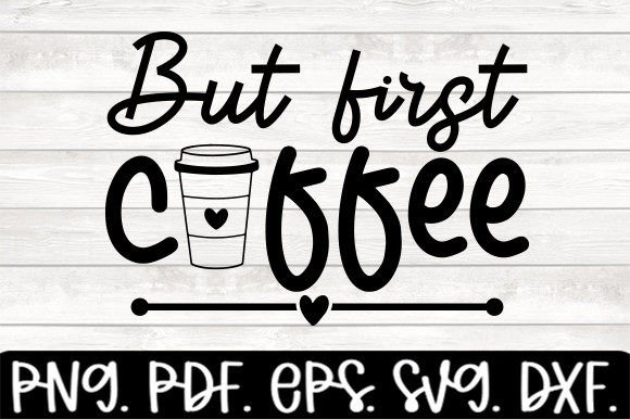 Review: But First Coffee Funny Drinking SVG for Embroidery