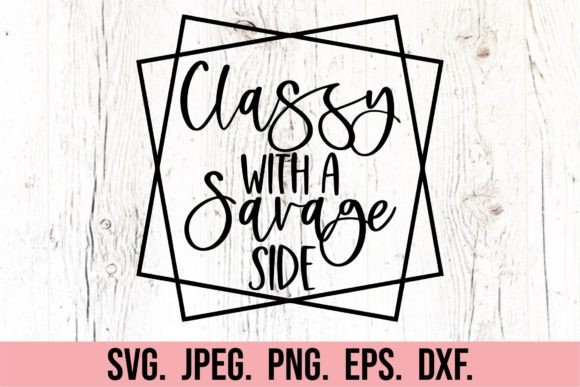 Review: Classy with a Savage Side SVG for Embroidery