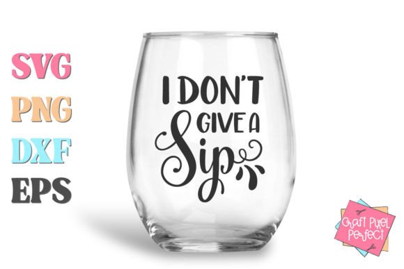 Review: I Don’t Give a Sip Wine SVG for Embroidery