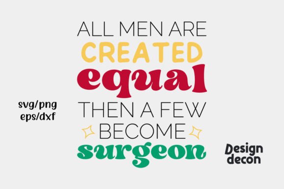 Reviewing Created Equal Funny Surgeon Svg for Embroidery