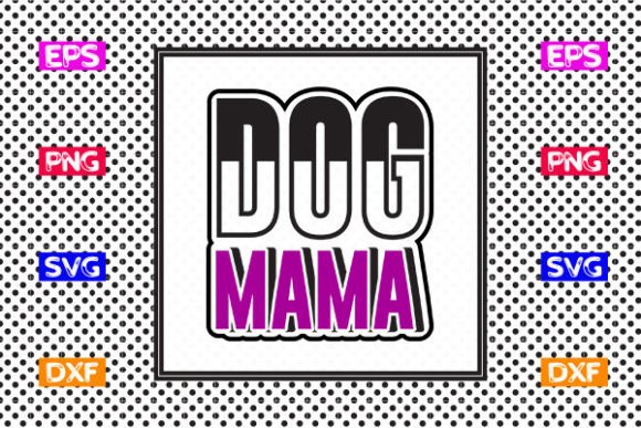 Reviewing the Funny Mom Dog MAMA SVG for Embroidery